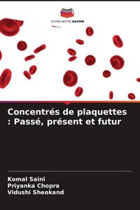 Produktbild: Concentr&eacute;s de plaquettes : Pass&eacute;, pr&eacute;sent et futur