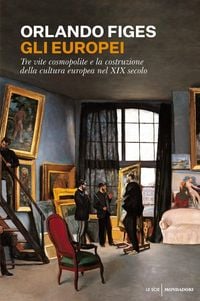 Produktbild: Gli europei. Tre vite cosmopolite e la costruzione della cultura europea nel XIX secolo