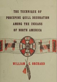 Produktbild: Technique of Porcupine-Quill Decoration Among the North American Indians
