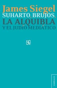 Produktbild: Suharto, brujos, la alquibla y el jud&iacute;o medi&aacute;tico
