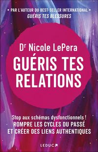 Produktbild: Gu&eacute;ris tes relations : stop aux sch&eacute;mas dysfonctionnels !