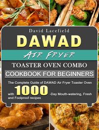 Produktbild: Lacefield, D: DAWAD Air Fryer Toaster Oven Combo Cookbook fo