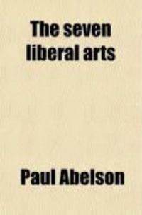 Produktbild: The Seven Liberal Arts (Volume 11); A Study in Mediaeval Culture
