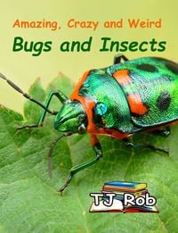 Produktbild: Amazing, Crazy and Weird Bugs and Insects (Amazing Animal Facts)