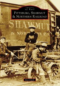 Produktbild: Pittsburg, Shawmut & Northern Railroad