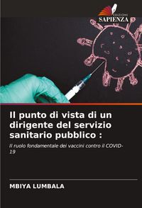 Produktbild: Il punto di vista di un dirigente del servizio sanitario pubblico :