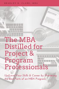 Produktbild: The MBA Distilled for Project & Program Professionals