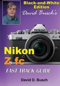 Produktbild: David Busch's Nikon Z fc FAST TRACK GUIDE Black & White Edition