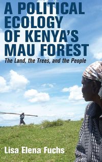 Produktbild: A Political Ecology of Kenya's Mau Forest