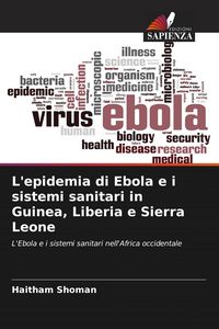 Produktbild: L'epidemia di Ebola e i sistemi sanitari in Guinea, Liberia e Sierra Leone