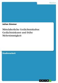 Produktbild: Mittelalterliche Ged&auml;chtniskultur. Ged&auml;chtniskunst und fr&uuml;he Mehrstimmigkeit