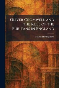 Produktbild: Oliver Cromwell and the Rule of the Puritans in England