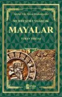 Produktbild: Mayalar - Muhtesem Uygarlik Tarihe Y&ouml;n Veren Medeniyetler