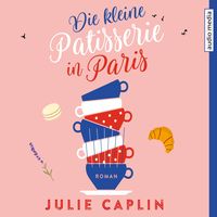 Bild vom Artikel Die kleine Patisserie in Paris vom Autor Julie Caplin