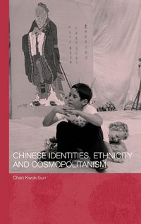 Produktbild: Chinese Identities, Ethnicity and Cosmopolitanism