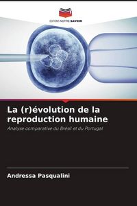 Produktbild: La (r)&eacute;volution de la reproduction humaine