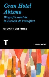 Produktbild: Gran Hotel Abismo : una biograf&iacute;a coral de la Escuela de Frankfurt