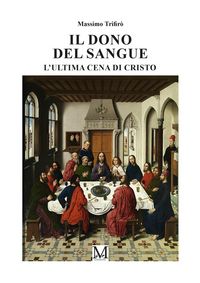 Produktbild: Il dono del sangue - L'Ultima Cena del Cristo