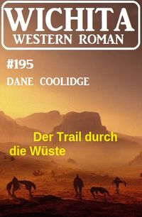 Produktbild: Der Trail durch die W&uuml;ste: Wichita Western Roman 195