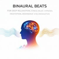 Produktbild: Binaural Beats for Deep Relaxation, Stress Relief, Hypnosis, Meditation, Brainwave Synchronisation