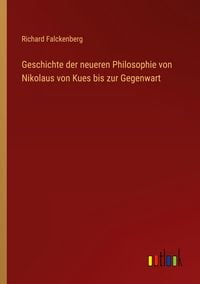 Produktbild: Geschichte der neueren Philosophie von Nikolaus von Kues bis zur Gegenwart