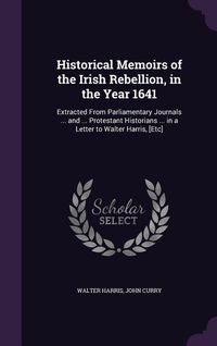 Produktbild: Historical Memoirs of the Irish Rebellion, in the Year 1641