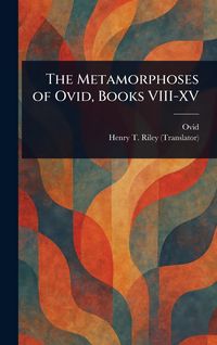 Produktbild: The Metamorphoses of Ovid, Books VIII-XV