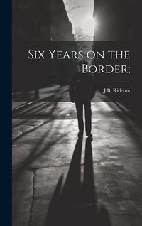 Produktbild: Six Years on the Border;