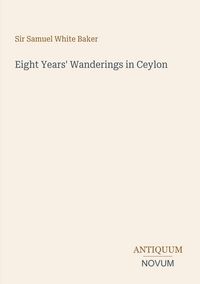 Produktbild: Eight Years' Wanderings in Ceylon