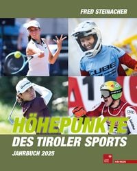 Produktbild: H&ouml;hepunkte des Tiroler Sports &ndash; Jahrbuch 2025