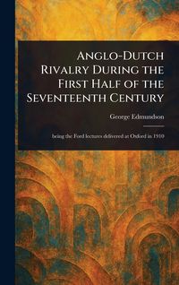 Produktbild: Anglo-Dutch Rivalry During the First Half of the Seventeenth Century
