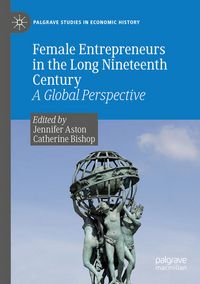Produktbild: Female Entrepreneurs in the Long Nineteenth Century