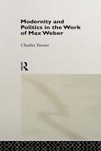 Produktbild: Modernity and Politics in the Work of Max Weber