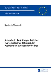 Produktbild: Erforderlichkeit uebergebietlicher wirtschaftlicher Taetigkeit der Gemeinden zur Daseinsvorsorge