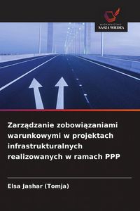 Produktbild: Zarz&iquest;dzanie zobowi&iquest;zaniami warunkowymi w projektach infrastrukturalnych realizowanych w ramach PPP