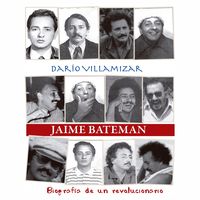 Produktbild: Jaime Bateman. Biograf&iacute;a de un revolucionario