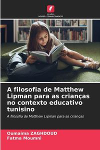 Produktbild: A filosofia de Matthew Lipman para as crian&ccedil;as no contexto educativo tunisino