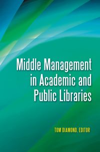 Produktbild: Middle Management in Academic and Public Libraries