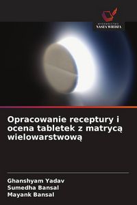 Produktbild: Opracowanie receptury i ocena tabletek z matryc&iquest; wielowarstwow&iquest;