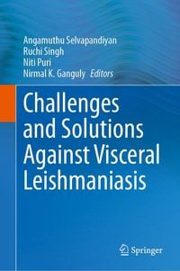 Produktbild: Challenges and Solutions Against Visceral Leishmaniasis