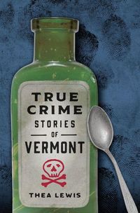 Produktbild: True Crime Stories of Vermont