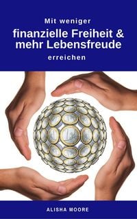 Produktbild: Mit weniger finanzielle Freiheit & mehr Lebensfreude erreichen
