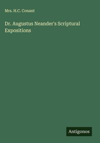 Produktbild: Dr. Augustus Neander's Scriptural Expositions