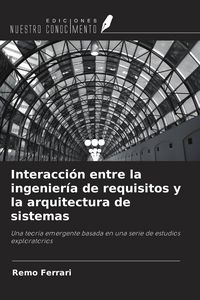 Produktbild: Interacci&oacute;n entre la ingenier&iacute;a de requisitos y la arquitectura de sistemas