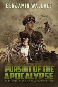 Produktbild: Pursuit of the Apocalypse (A Duck & Cover Adventure, #3)
