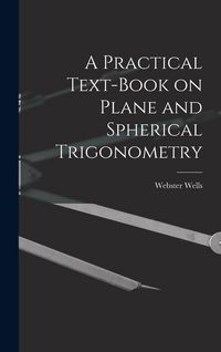 Produktbild: A Practical Text-Book on Plane and Spherical Trigonometry
