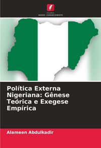 Produktbild: Pol&iacute;tica Externa Nigeriana: G&ecirc;nese Te&oacute;rica e Exegese Emp&iacute;rica