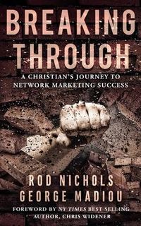 Produktbild: Breaking Through: A Christians Journey to Network Marketing Success