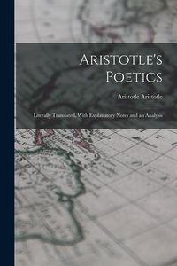 Produktbild: Aristotle's Poetics: Literally Translated, With Explanatory Notes and an Analysis