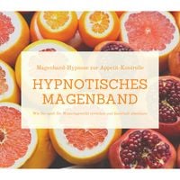 Produktbild: Hypnotisches Magenband: Hypnose zur Appetit-Kontrolle